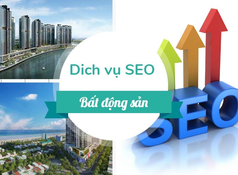 Dịch vụ SEO bất động sản là gì?