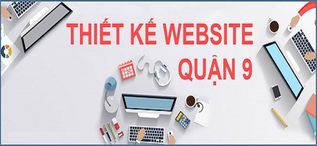 Thiết kế web Quận 9 ở đâu?