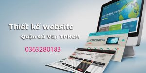 Vì sao lựa chọn thiết kế web ở Gò Vấp