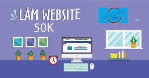 Đặc điểm làm web 50k thì website làm ra có