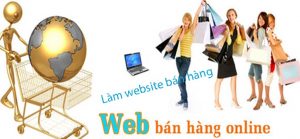 Ưu điểm khi làm web bán hàng