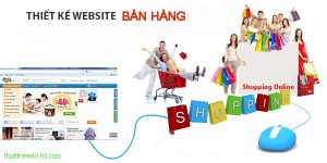 Vì sao nên thiết kế web bán hàng online?